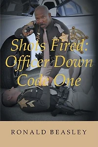 Shots Fired: Officer Down, Code One