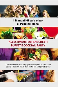 Allestimenti dei banchetti buffet e cocktail party: I manuali di Peppino Manzi