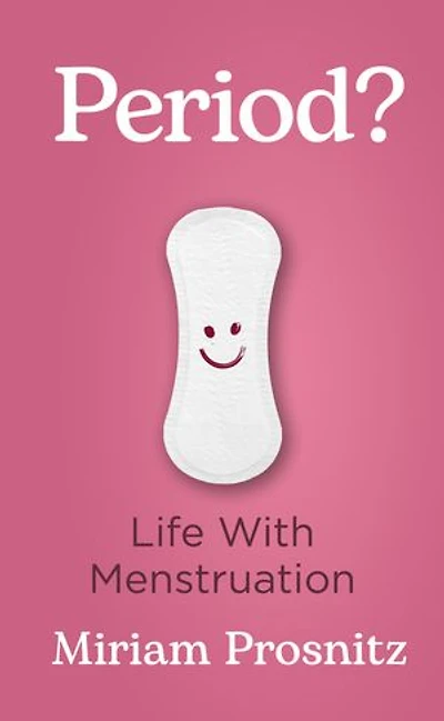 Period?: Life with Menstruation