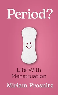 Period?: Life with Menstruation