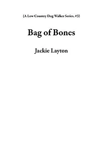 Bag of Bones: A Low Country Dog Walker Series, #3