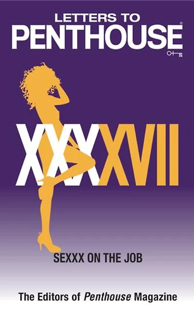 Letters to Penthouse XXXXVII: SEXXX On the Job