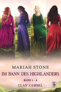 Im Bann des Highlanders Serie - Sammelband 1: Buch 1-4 (Clan Cambel): Vier historische Zeitreise-Liebesromane