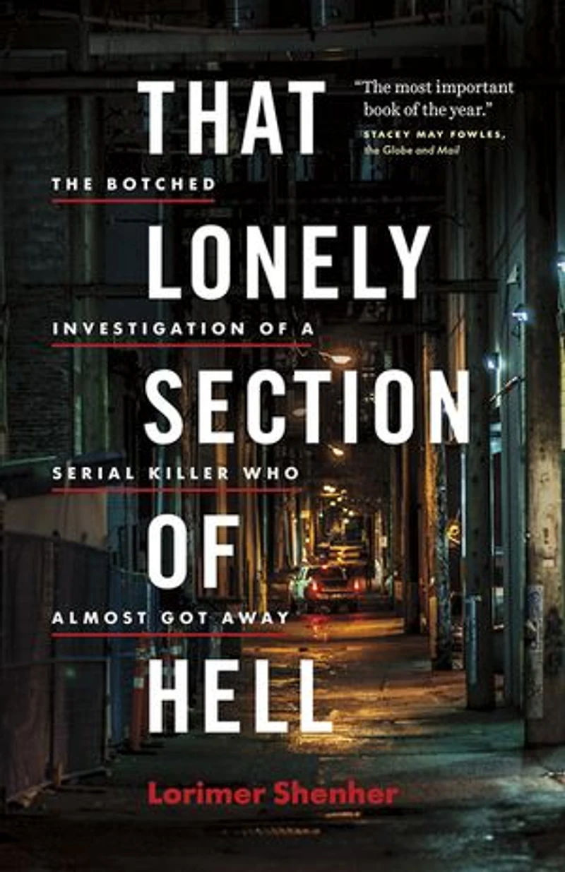 That Lonely Section of Hell: The Botched investigation a Serial Killer Who Almost Got Away