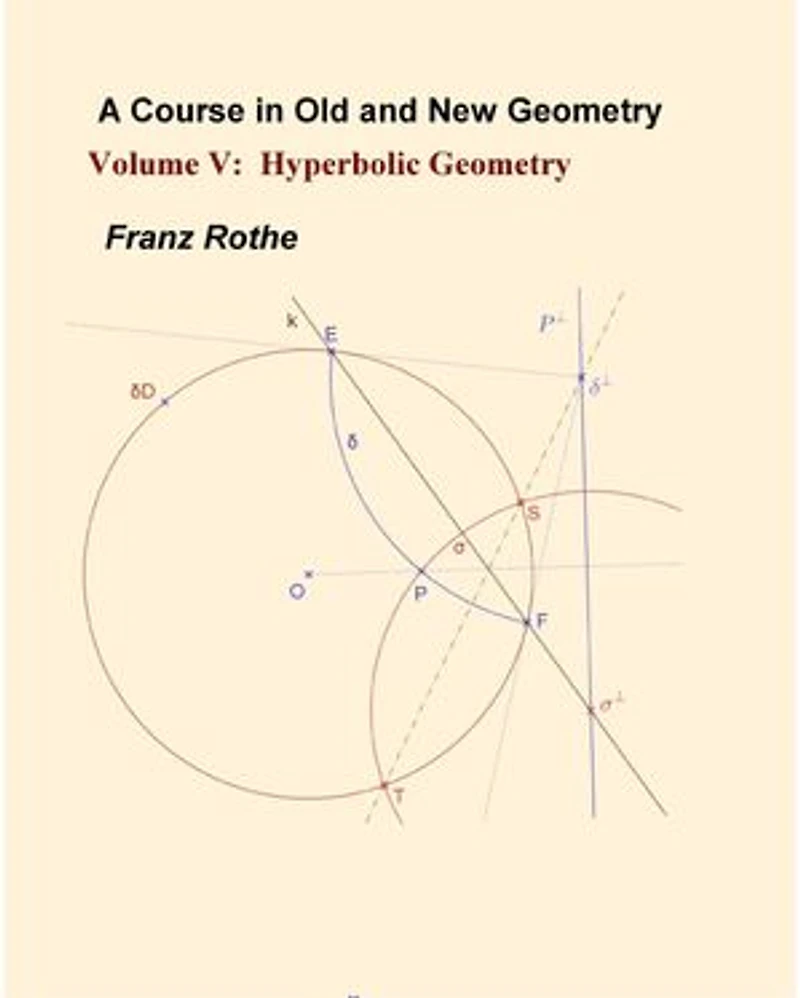 A Course in Old and New Geometry : Volume V: Hyperbolic Geometry