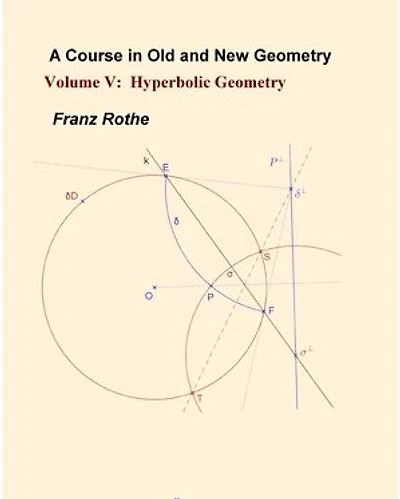 A Course in Old and New Geometry : Volume V: Hyperbolic Geometry