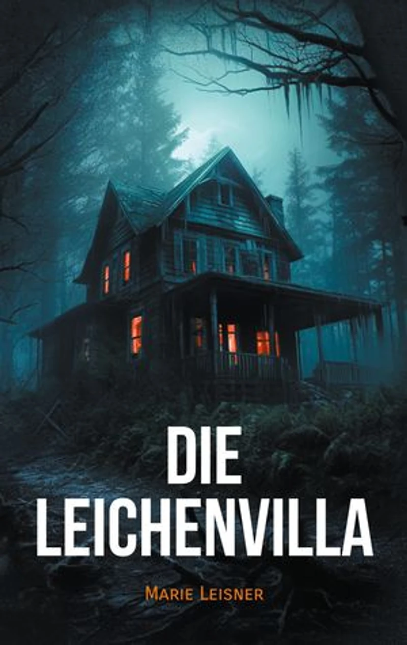 Die Leichenvilla: Ein spannender Psychothriller mit Suchtpotenzial
