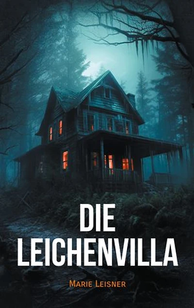 Die Leichenvilla: Ein spannender Psychothriller mit Suchtpotenzial