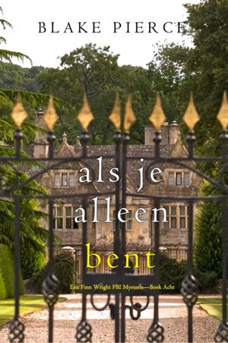 Als je alleen bent (Een Finn Wright FBI Mysterie—Boek Acht)