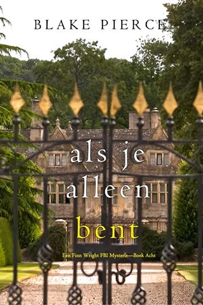 Als je alleen bent (Een Finn Wright FBI Mysterie—Boek Acht)