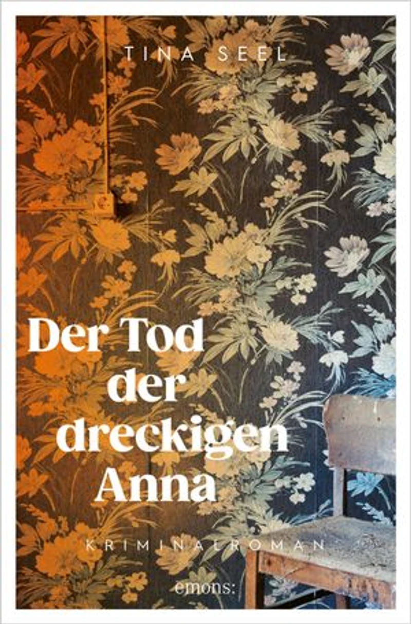 Der Tod der dreckigen Anna: Kriminalroman