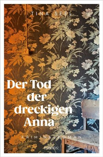 Der Tod der dreckigen Anna: Kriminalroman