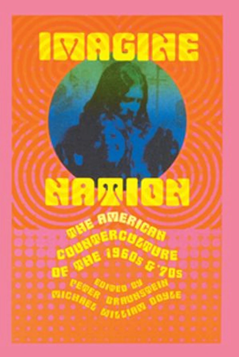 Imagine Nation: the American Counterculture of 1960's and 70's