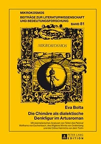 Die Chimaere als dialektische Denkfigur im Artusroman: Mit exemplarischen Analysen von Teilen des «Parzival» Wolframs Eschenbach, «Wigalois» Wirnts Grafenberg und der «Crône» Heinrichs dem Tuerlin