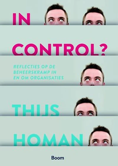 In control?: reflecties op de beheerskramp in en om organisaties