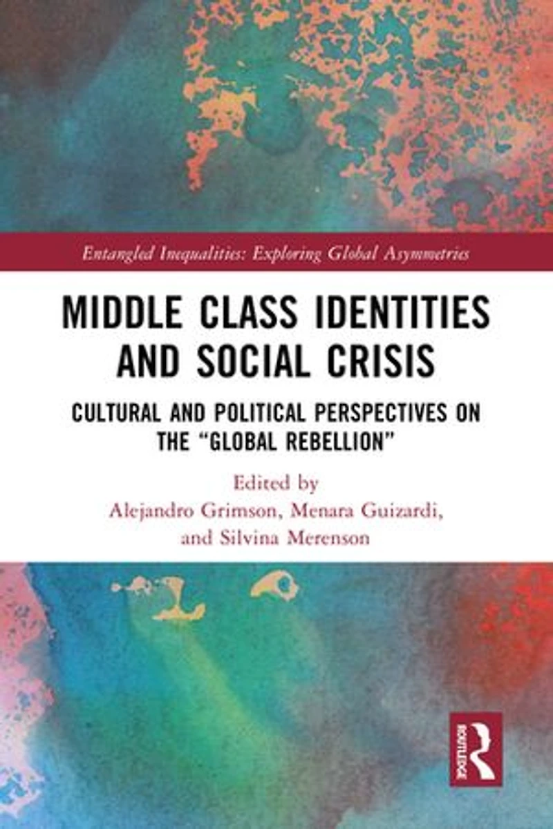 Middle Class Identities and Social Crisis: Cultural Political Perspectives on the 'Global Rebellion'