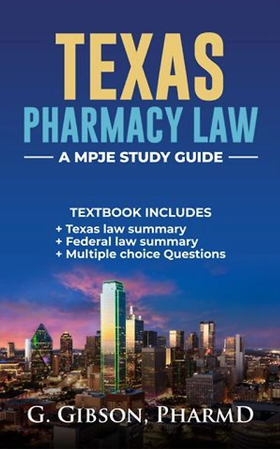 Texas Pharmacy Law: A MPJE Study Guide