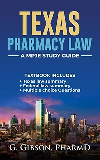Texas Pharmacy Law: A MPJE Study Guide