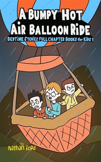 A Bumpy Hot Air Balloon Ride (Bedtime Stories Full Chapter Books for Kids 1)(Full Length Chapter Books for Kids Ages 6-12) (Includes Children Educational Worksheets)