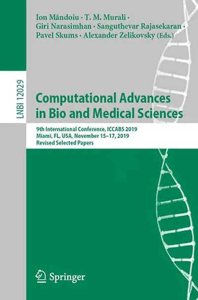 Computational Advances Bio and Medical Sciences: 9th International Conference, ICCABS 2019, Miami, FL, USA, November 15-17, Revised Selected Papers