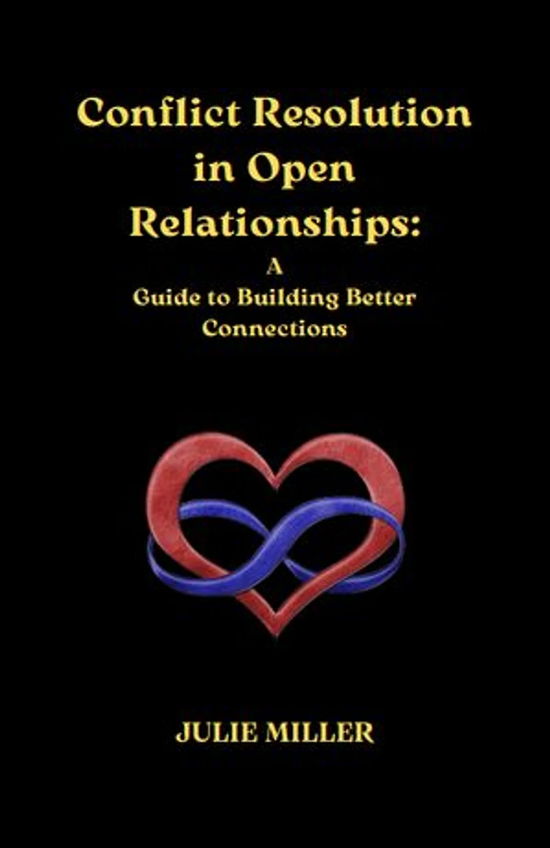 Conflict Resolution in Open Relationships: A Guide to Building Better Connections