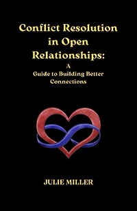 Conflict Resolution in Open Relationships: A Guide to Building Better Connections