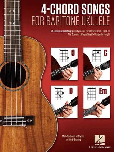 4-Chord Songs for Baritone Ukulele (G-C-D-Em): Melody, Chords and Lyrics D-G-B-E Tuning