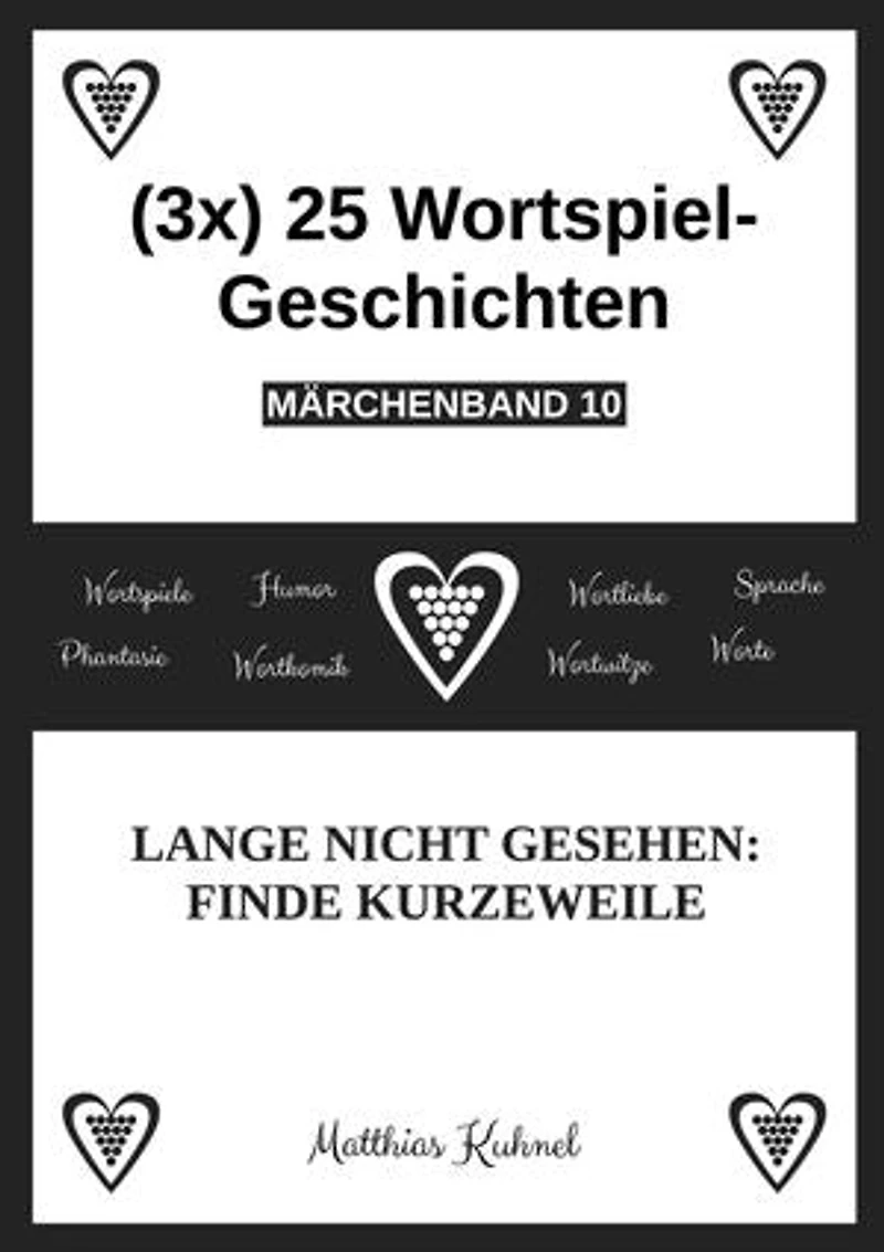 (3x) 25 Wortspiel-Geschichten | Märchenband 10: Lange nicht gesehen: Finde Kurzeweile