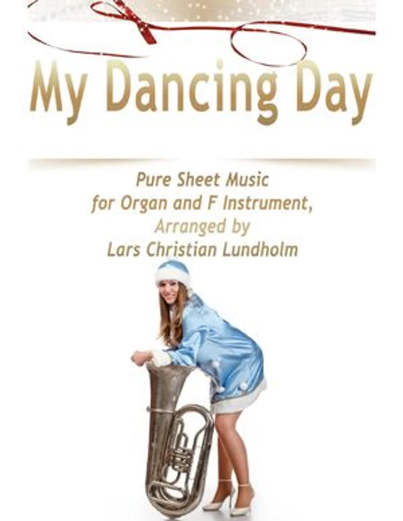 My Dancing Day Pure Sheet Music for Organ and F Instrument, Arranged by Lars Christian Lundholm