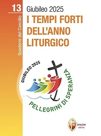 I tempi forti dell'Anno liturgico: Volume 13
