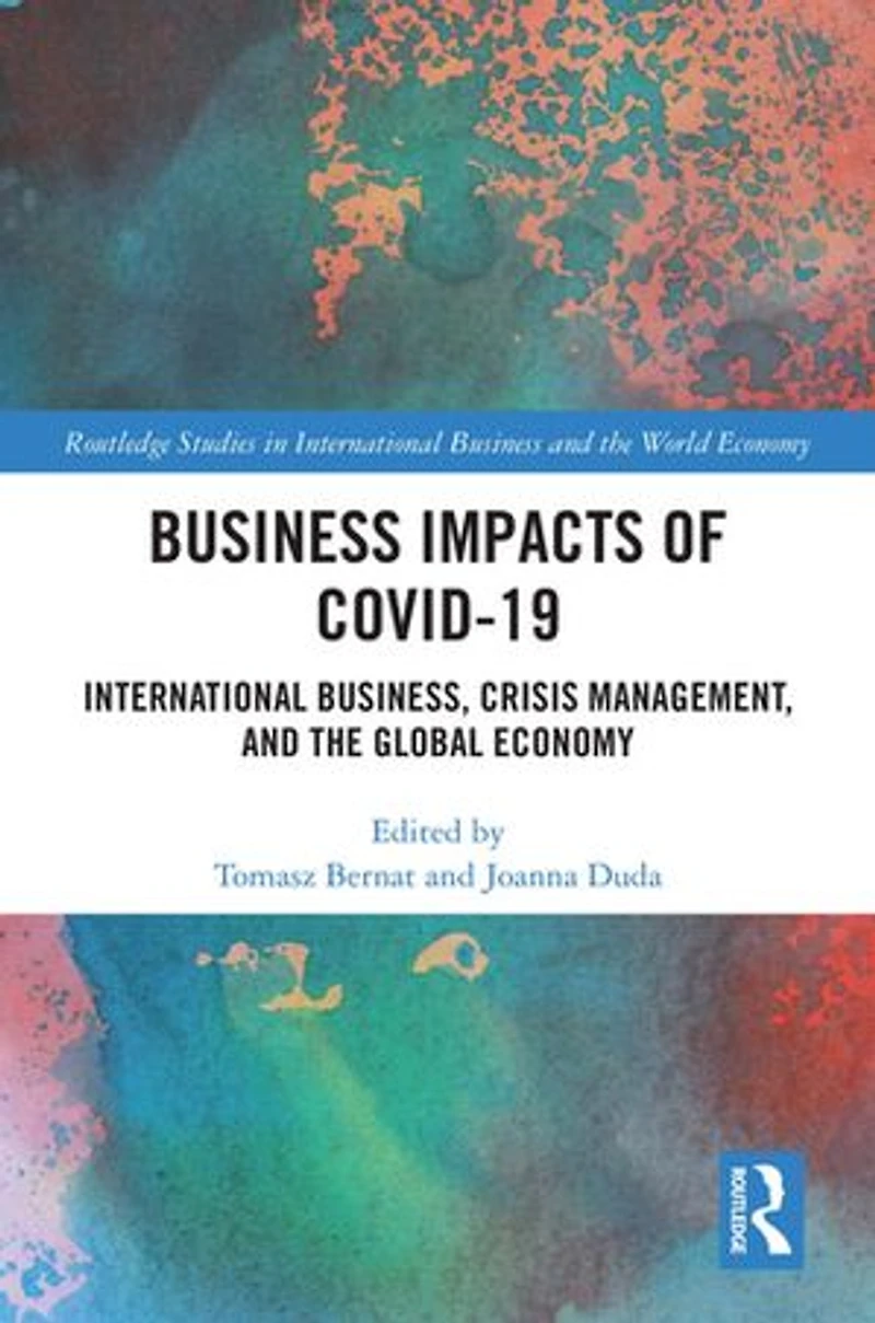 Business Impacts of COVID-19: International Business, Crisis Management, and the Global Economy