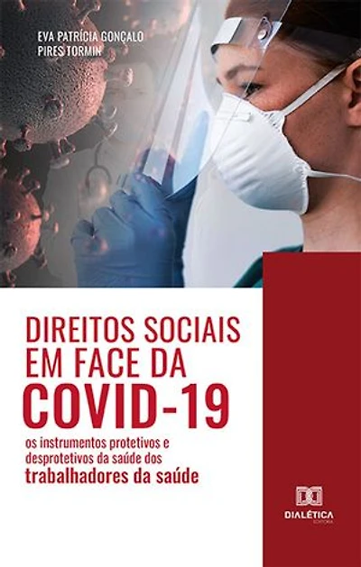 Direitos sociais em face da Covid-19: os instrumentos protetivos e desprotetivos da saúde dos trabalhadores da saúde