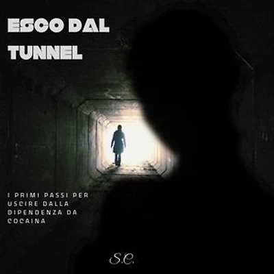 ESCO DAL TUNNEL: I primi passi per uscire dalla dipendenza da cocaina