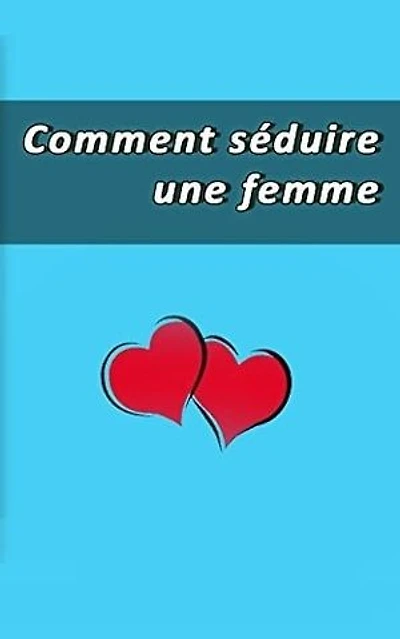 Comment séduire une fille