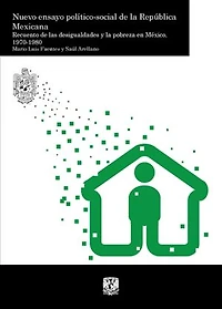 Nuevo ensayo político-social de la República Mexicana. Recuento de las desigualdades y la pobreza en México, 1970-1980. Tomo III