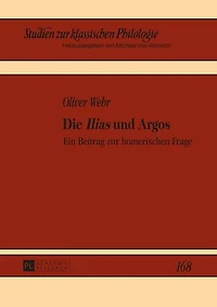 Die «Ilias» und Argos: Ein Beitrag zur homerischen Frage