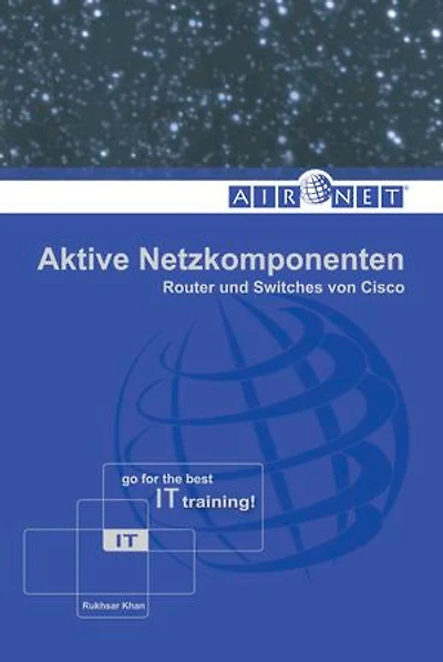 Aktive Netzkomponenten: Router und Switches von Cisco
