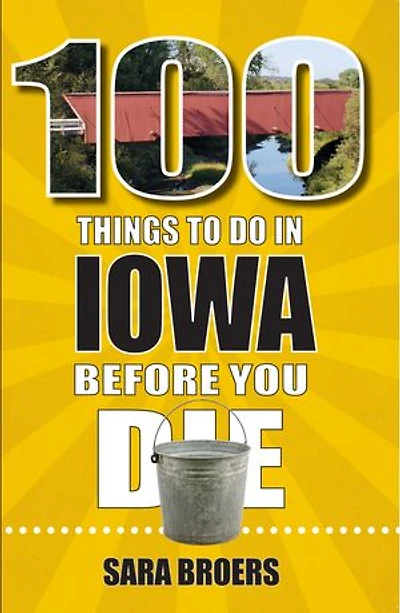 100 Things to Do Iowa Before You Die