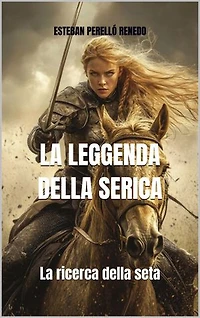 LA LEGGENDA DELLA SERICA: La ricerca della seta