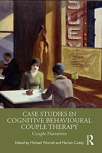 Case Studies Cognitive Behavioural Couple Therapy: Narratives