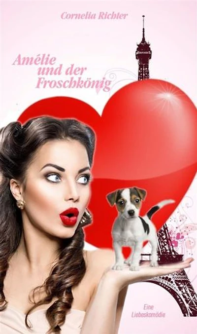 Amélie und der Froschkönig.: Eine Komödie rund um die Liebe