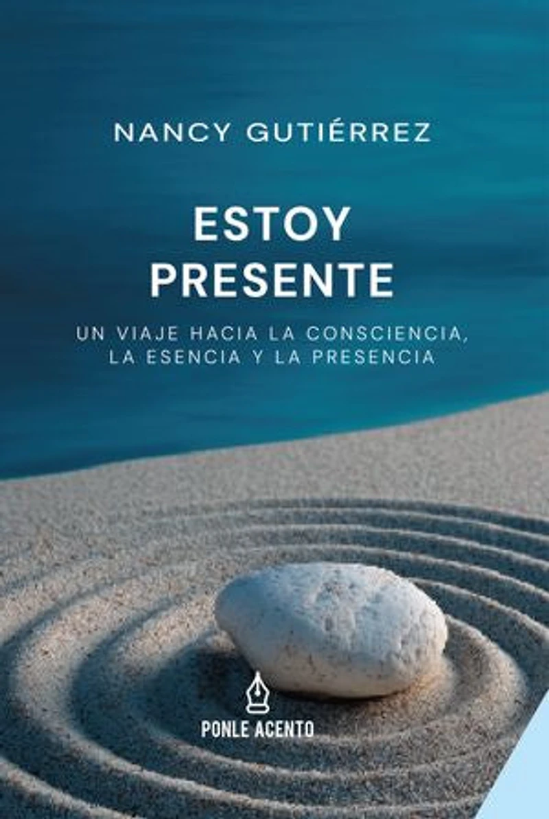 Estoy presente: Un viaje hacia la consciencia, la esencia y la presencia