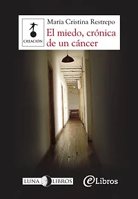 El miedo, crónica de un cáncer