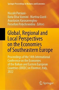 Global, Regional and Local Perspectives on the Economies of Southeastern Europe: Proceedings 14th International Conference Balkan Eastern European Countries (EBEEC) Florence, Italy, 2022