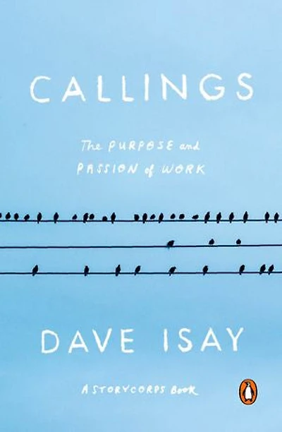 Callings: The Purpose And Passion Of Work