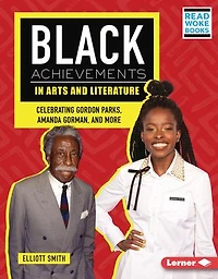 Black Achievements Arts and Literature: Celebrating Gordon Parks, Amanda Gorman, More