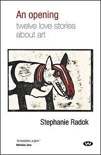 An Opening: Twelve love stories about art