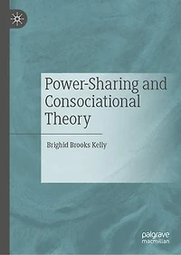Power-sharing And Consociational Theory