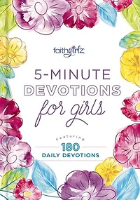 5-minute Devotions For Girls: Featuring 180 Daily