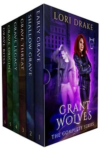 The Grant Wolves, The Complete Series: An Urban Fantasy Box Set